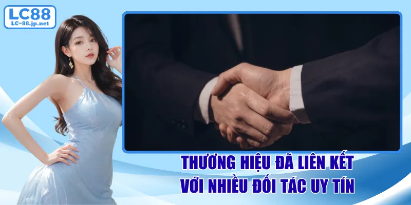 Thương hiệu đã liên kết với nhiều đối tác uy tín